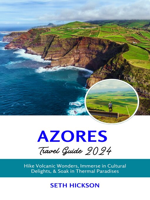 Title details for Azores Travel Guide 2024 by Seth Hickson - Available